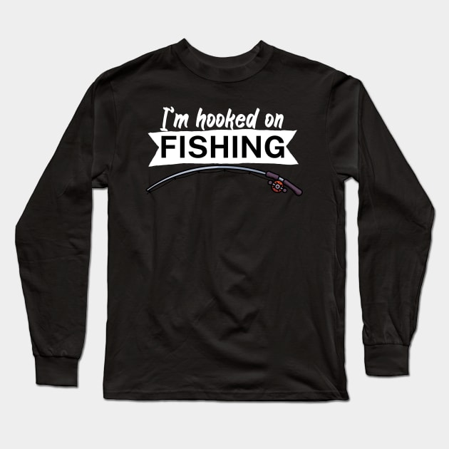 I’m hooked on fishing Long Sleeve T-Shirt by maxcode